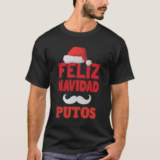 Onhandige vader grapt Feliz Navidad Putos Kerstmis T-shirt
