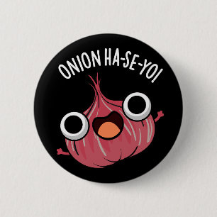 Onion Ha-se-yo Funny Korean Pun Dark BG Ronde Button 5,7 Cm