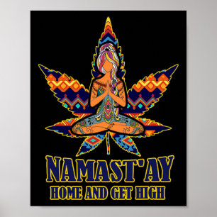 Onkruid Namast'ay Thuis En Wordt High S Namaste Li Poster