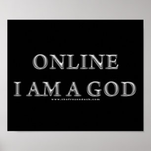 Online ben ik een God Poster