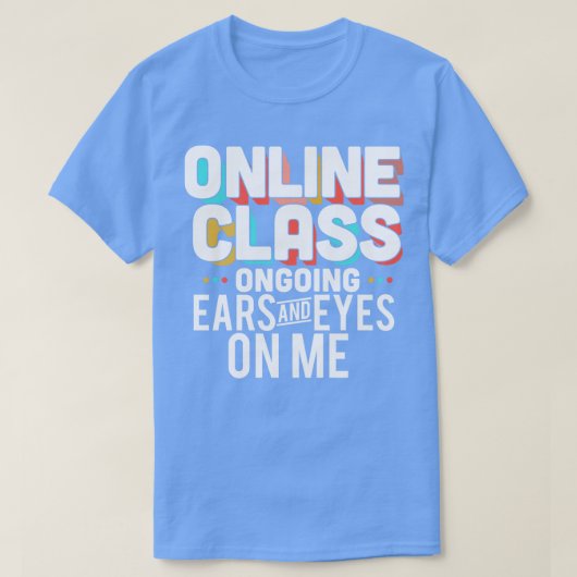 Online klas bezig oren en ogen op mij t-shirt (Design voorkant)