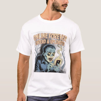 Online Voor Altijd - Ondoden & Geüpload Zombie Tel T-shirt