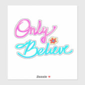 'Only Believe' Helderroze en blauwe cursieve tekst Sticker (Vel)