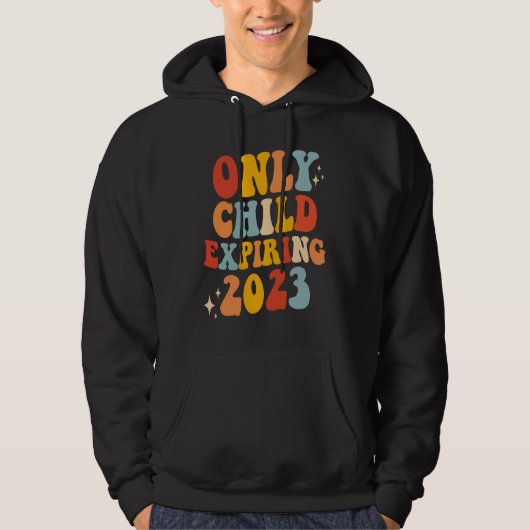 Only Child Expire 2023 Retro Groovy Baby Announcem Hoodie (Voorkant)