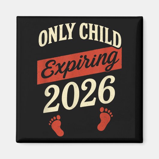 Only Child Expiring 2026 - Zwangerschapsaankondigi Magneet (Voorkant)