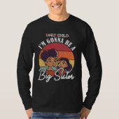 Only child I will be a big sister Bor T-shirt (Voorkant)