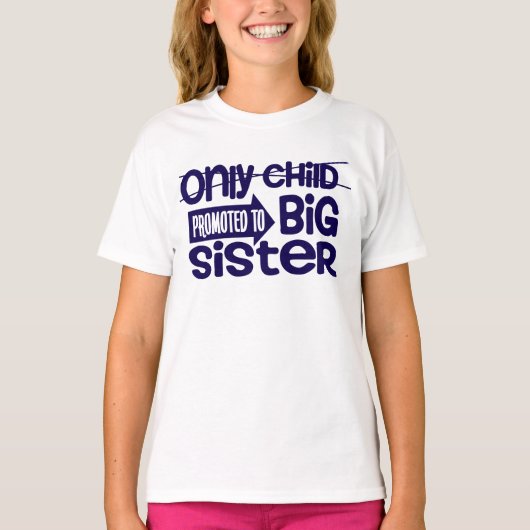 Only Child Promoted To Big Sister Announcement T-shirt (Voorkant)
