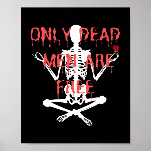 Only Dead Men Are Free Cool Skeleton And Roses Poster (Voorkant)