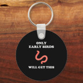 Only Early Birds Will Get This Funny Puns Motivati Sleutelhanger (Voorkant)
