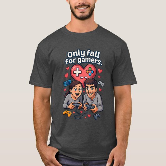 “Only Fall for Gamers – Romantic Gamer T-Shirt” T-shirt (Voorkant)