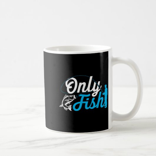 Only Fish Funny B Fishing Humor Lover Fisherman Da Koffiemok (Rechts)