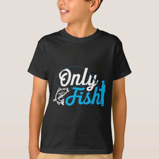 Only Fish Funny B Fishing Humor Lover Fisherman Da T-shirt (Voorkant)