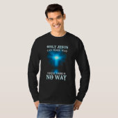 Only Jesus can make a way where there is no way T-shirt (Voorkant volledig)