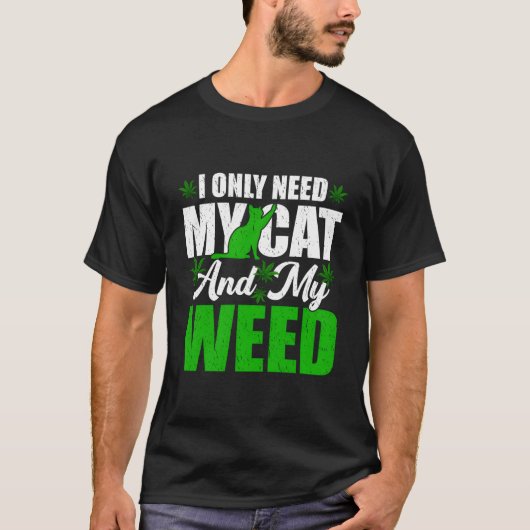 Only Need My Kawaii Cat And Weed Cat T-shirt (Voorkant)