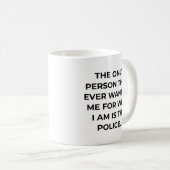 Only Person That Ever Wanted Me Funny Police Koffiemok (Voorkant rechts)