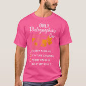 Only Photographers Can Shoot Capture Frame Funny P T-shirt (Voorkant)