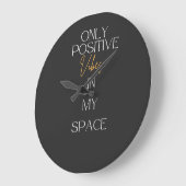 Only positive Vibes in my space Grote Klok (Hoek)