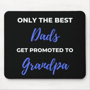 Only the Best Dads Get Promoted To Grandpa Muismat