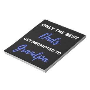 Only the Best Dads Get Promoted To Grandpa Notitieblok
