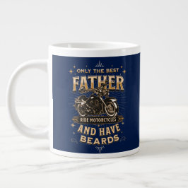 Only The Best Father Ride Motorcycles, Have Beards Grote Koffiekop