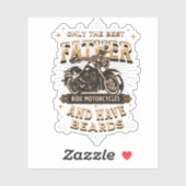 Only The Best Father Ride Motorcycles, Have Beards Sticker (Vel)