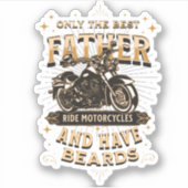 Only The Best Father Ride Motorcycles, Have Beards Sticker (Voorkant)