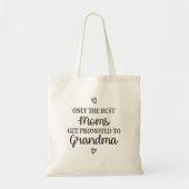 Only the best moms get promoted to grandma tote bag (Voorkant)