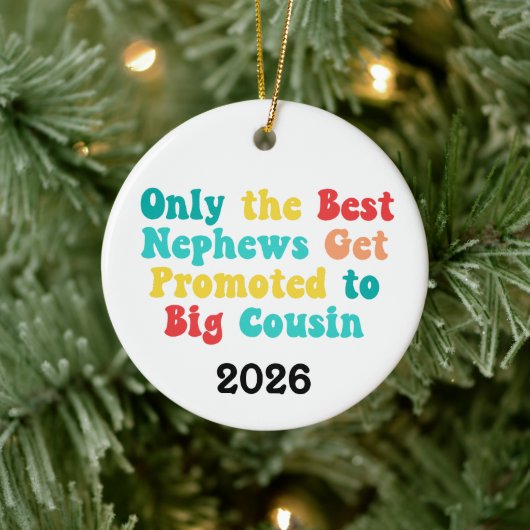 Only The Best Nephews Get Promoted To Big Cousin Keramisch Ornament (Boom)