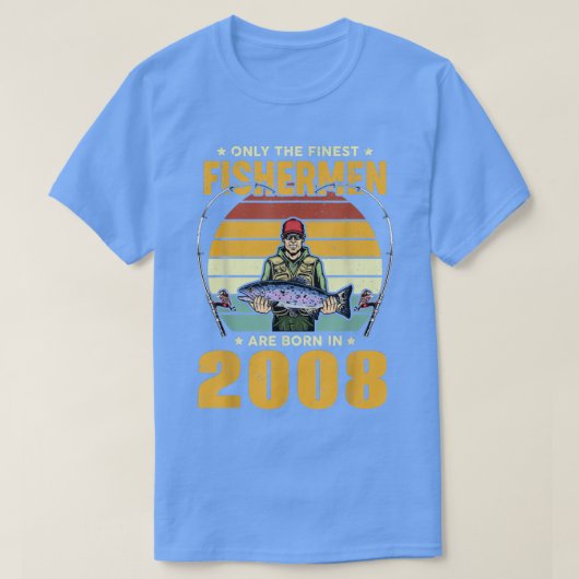 Only The Finest Fishermen Are Born In 2008 Birthda T-shirt (Design voorkant)