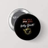 Only The Holy Ghost - Funny Anti Halloween Christi Ronde Button 5,7 Cm (Voorkant /achterkant)
