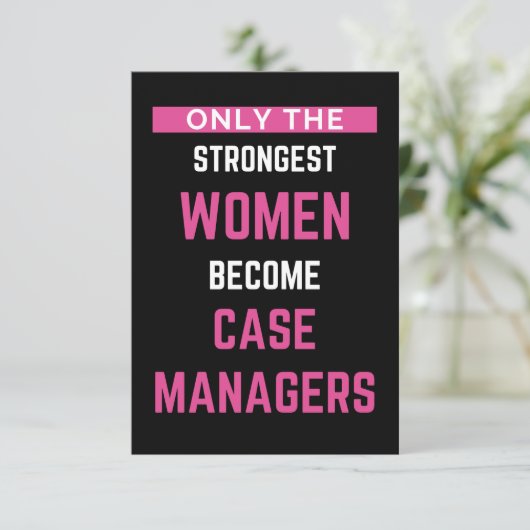 Only The Strongest Women Become Case Managers Bedankkaart (Staand voorkant)