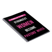 Only The Strongest Women Become Pastors' Wives Notitieboek (Rechterzijde)