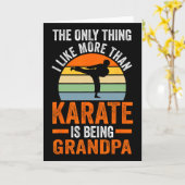 Only Thing Like Than Karate Is Being Grandpa Marti Kaart (Gele Bloem)