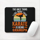 Only Thing Like Than Karate Is Being Grandpa Marti Muismat (Met muis)