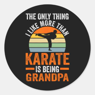 Only Thing Like Than Karate Is Being Grandpa Marti Ronde Sticker
