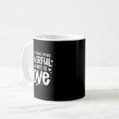 Only thing more powerful than hate is love Only th Koffiemok (Voorkant links)