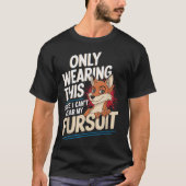 Only Wearing This Since I Cant Wear My Fursui Furr T-shirt (Voorkant)