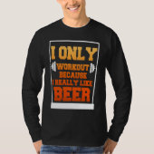 Only Workout Beer Sarcastic Beer T-shirt (Voorkant)