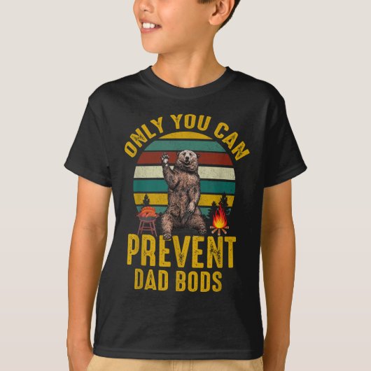 Only You Can Prevent Dad Bods Bear Camng Retro Fun T-shirt (Voorkant)