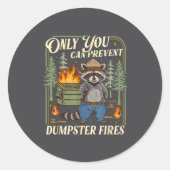 Only You Can Prevent Dumpster Fires Funny Racoon M Ronde Sticker (Voorkant)