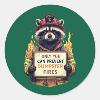 Only You Can Prevent Dumpster Fires Ronde Sticker
