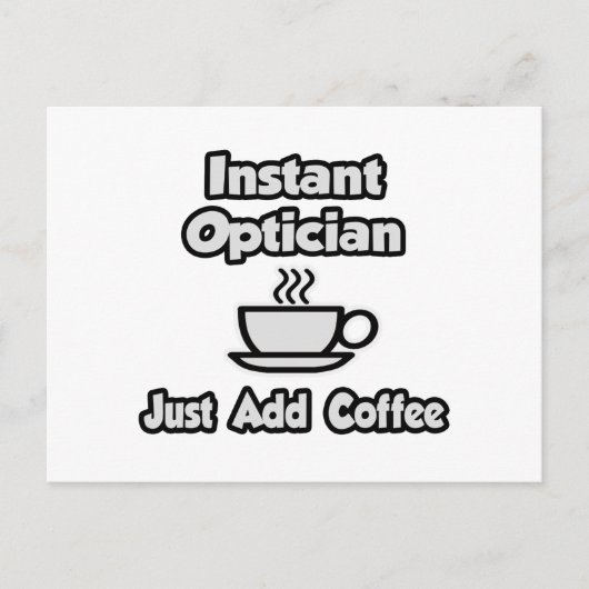 Onmiddellijk opticien .. Voeg gewoon koffie toe Briefkaart (Voorkant)
