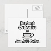 Onmiddellijk orthotist .. Voeg gewoon koffie toe Briefkaart (Voorkant / Achterkant)