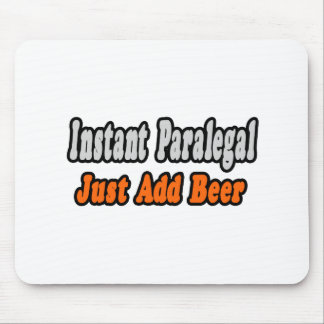 Onmiddellijk paralegal...gewoon bier toevoegen muismat