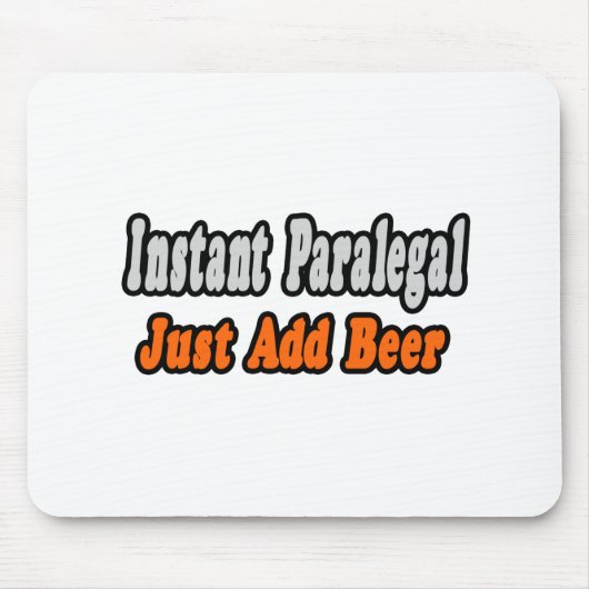 Onmiddellijk paralegal...gewoon bier toevoegen muismat (Voorkant)