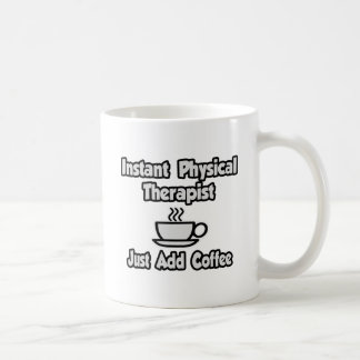 Onmiddellijke fysiotherapeut...gewoon koffie toevo koffiemok