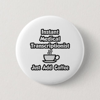 Onmiddellijke medische transcriptionist .. Voeg ge Ronde Button 5,7 Cm