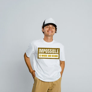 Onmogelijk is waar God begint - Christelijk geloof T-shirt