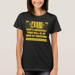 Onmogelijk vandaag word je morgen wakker Motivati T-shirt