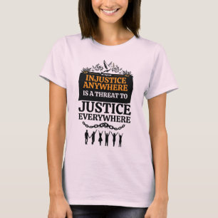 Onrecht Overal is een bedreiging voor gerechtighei T-shirt
